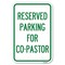 Signmission Reserved Parking for Co-Pastor Heavy-Gauge Aluminum Sign, 12" x 18", A-1218-23123 A-1218-23123 - alternate 1